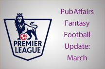 PubAffairs Fantasy Football League 2014/15: March Round-up